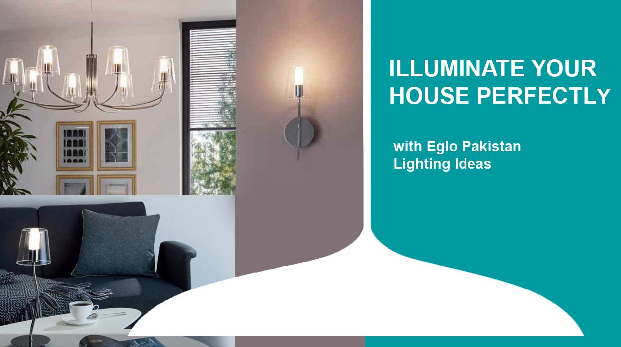 Illuminate your house perfectly with Eglo Lights